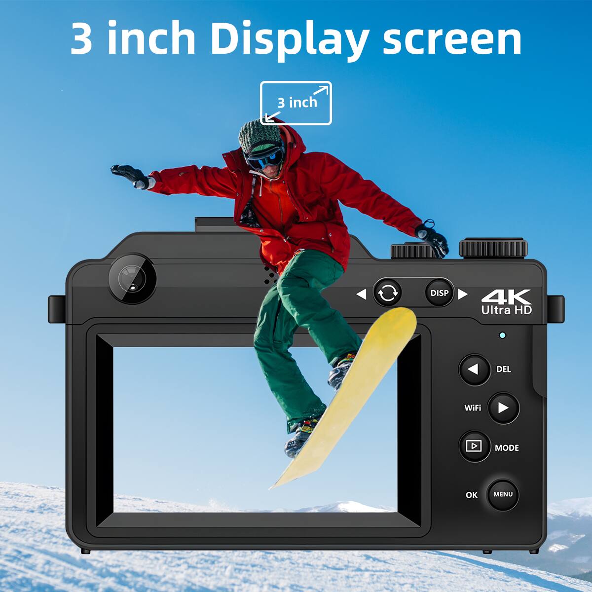 3 inch Display screen  
3 inch DISP  
4K Ultra HD  
WiFi  
MODE  
OK  
MENU
