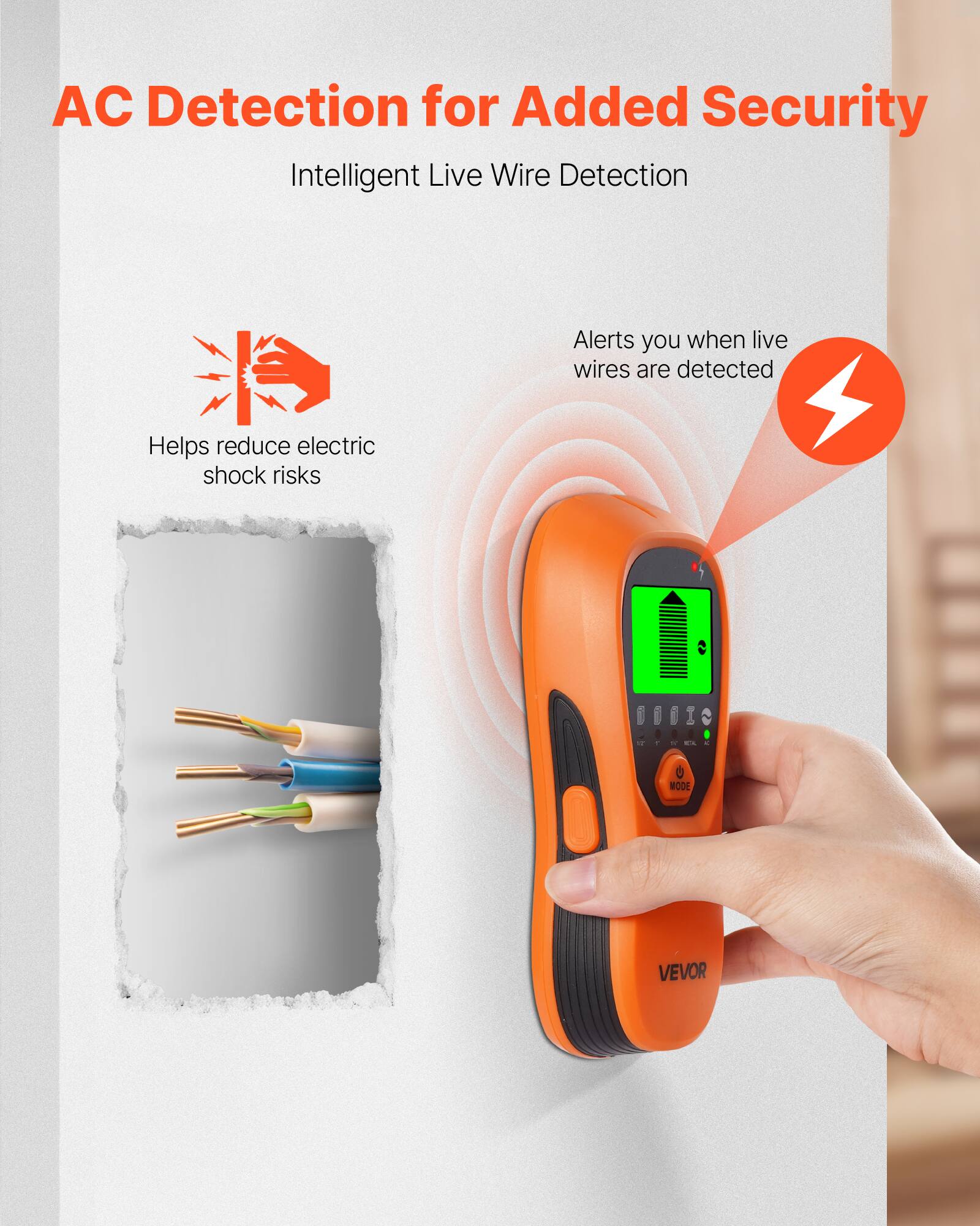 AC Detection for Added Security  
Intelligent Live Wire Detection  
Alerts you when live wires are detected  
Helps reduce electric shock risks