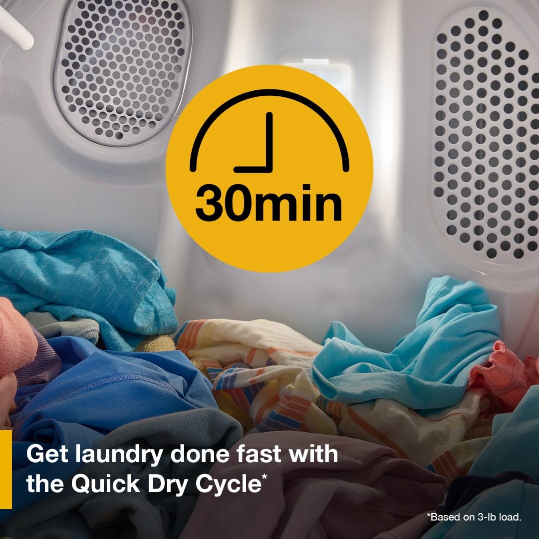 30min
Get laundry done fast with the Quick Dry Cycle*
*Based on 3-lb load.