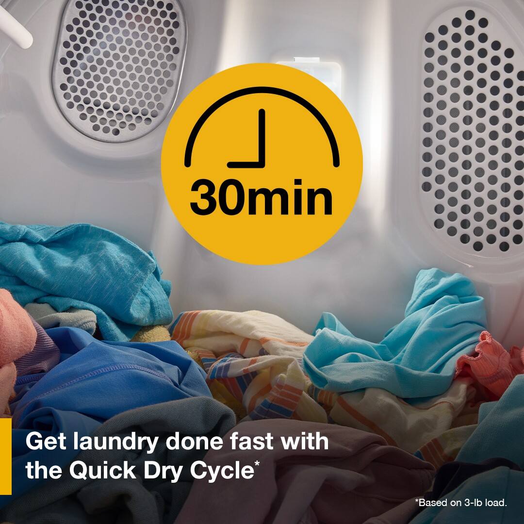 30min

Get laundry done fast with the Quick Dry Cycle*

*Based on 3-lb load.