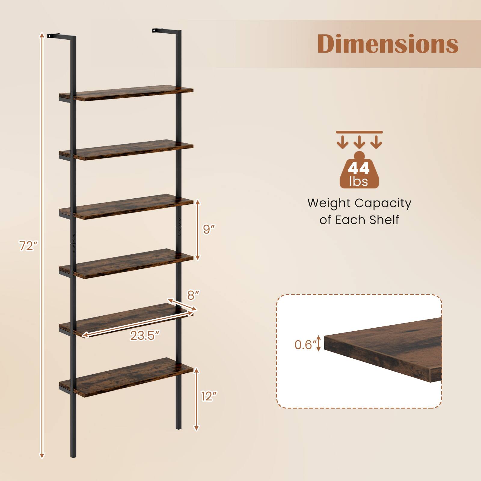 Dimensions: 72" x 9" x 44 lbs  
Weight Capacity of Each Shelf: 8" x 23.5" x 0.6" x 12"