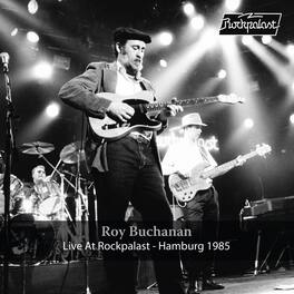 Roy Buchanan - Live At Rockpalast: Hamburg 1985 - VINYL LP