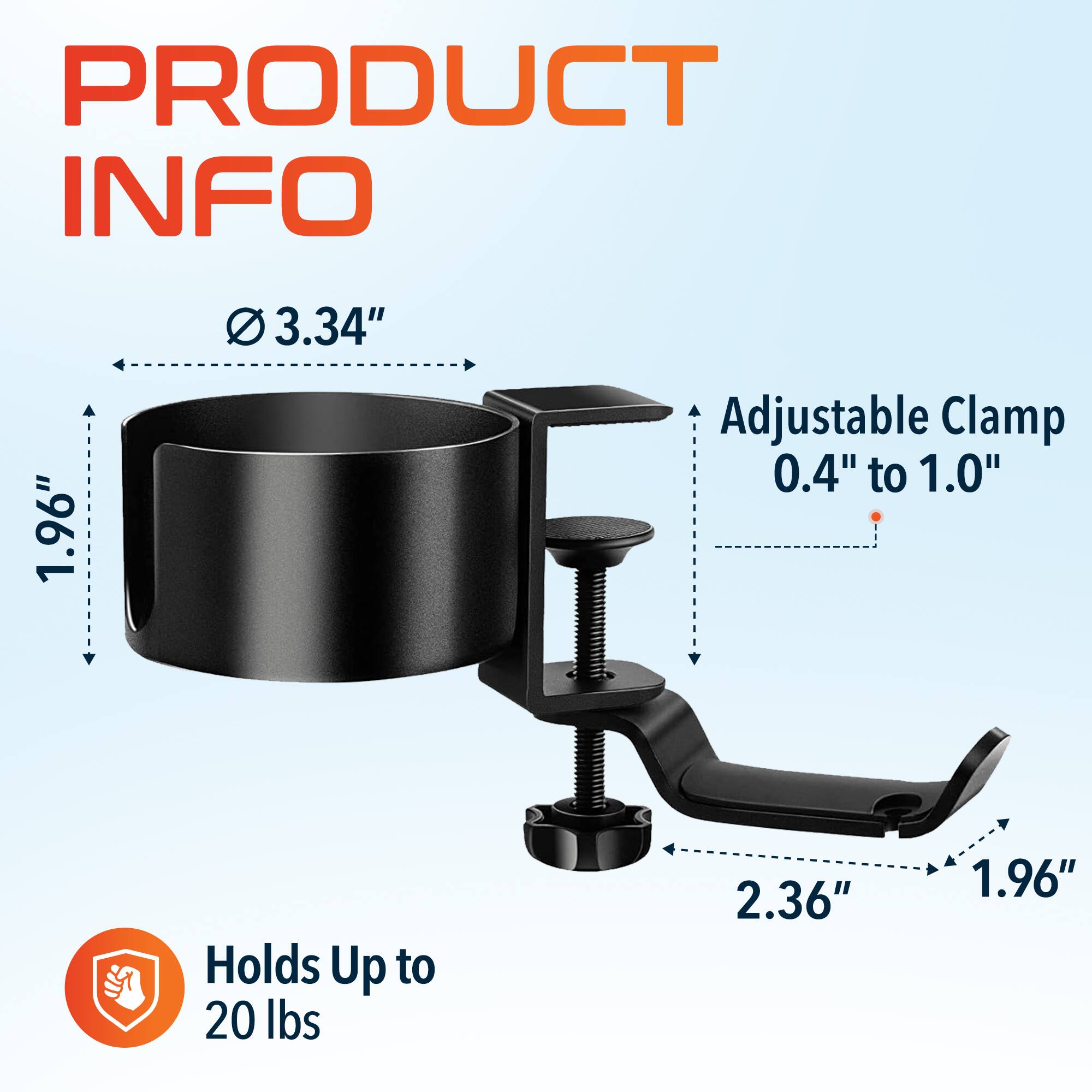 PRODUCT INFO, Adjustable Clamp 0.4" to 1.0", 1.96", 2.36", Holds Up to 20 lbs, 3.34"