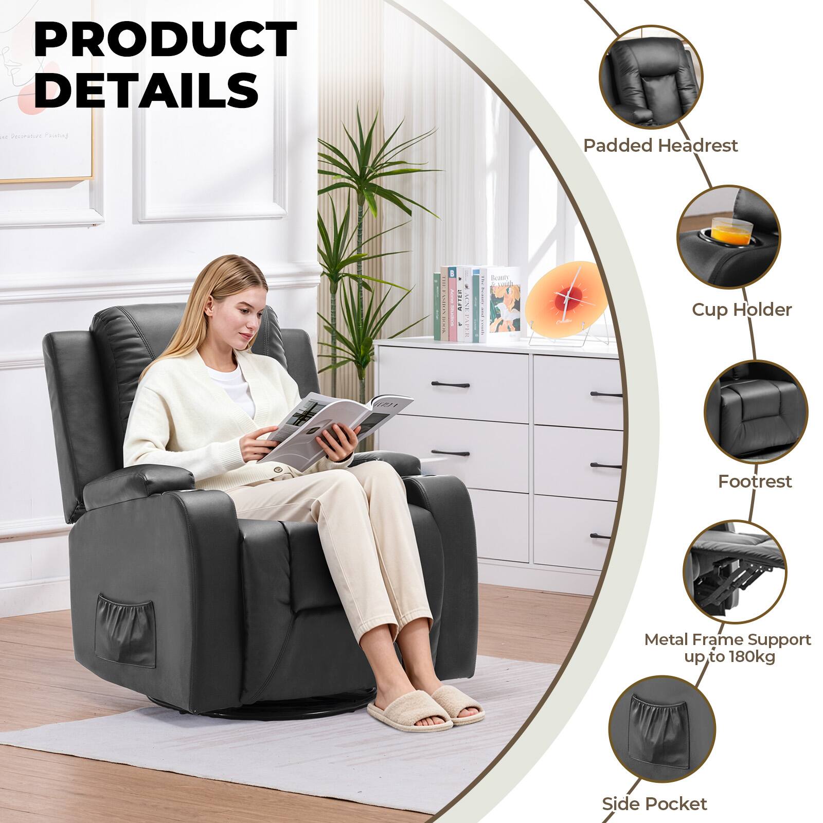 PRODUCT DETAILS

- Padded Headrest
- Cup Holder
- Footrest
- Metal Frame Support up to 180kg
- Side Pocket