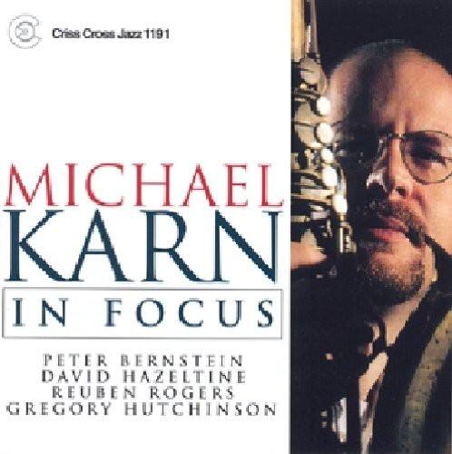 Criss Cross Jazz 1191

MICHAEL KARN  
IN FOCUS

PETER BERNSTEIN  
DAVID HAZELTINE  
REUBEN ROGERS  
GREGORY HUTCHINSON