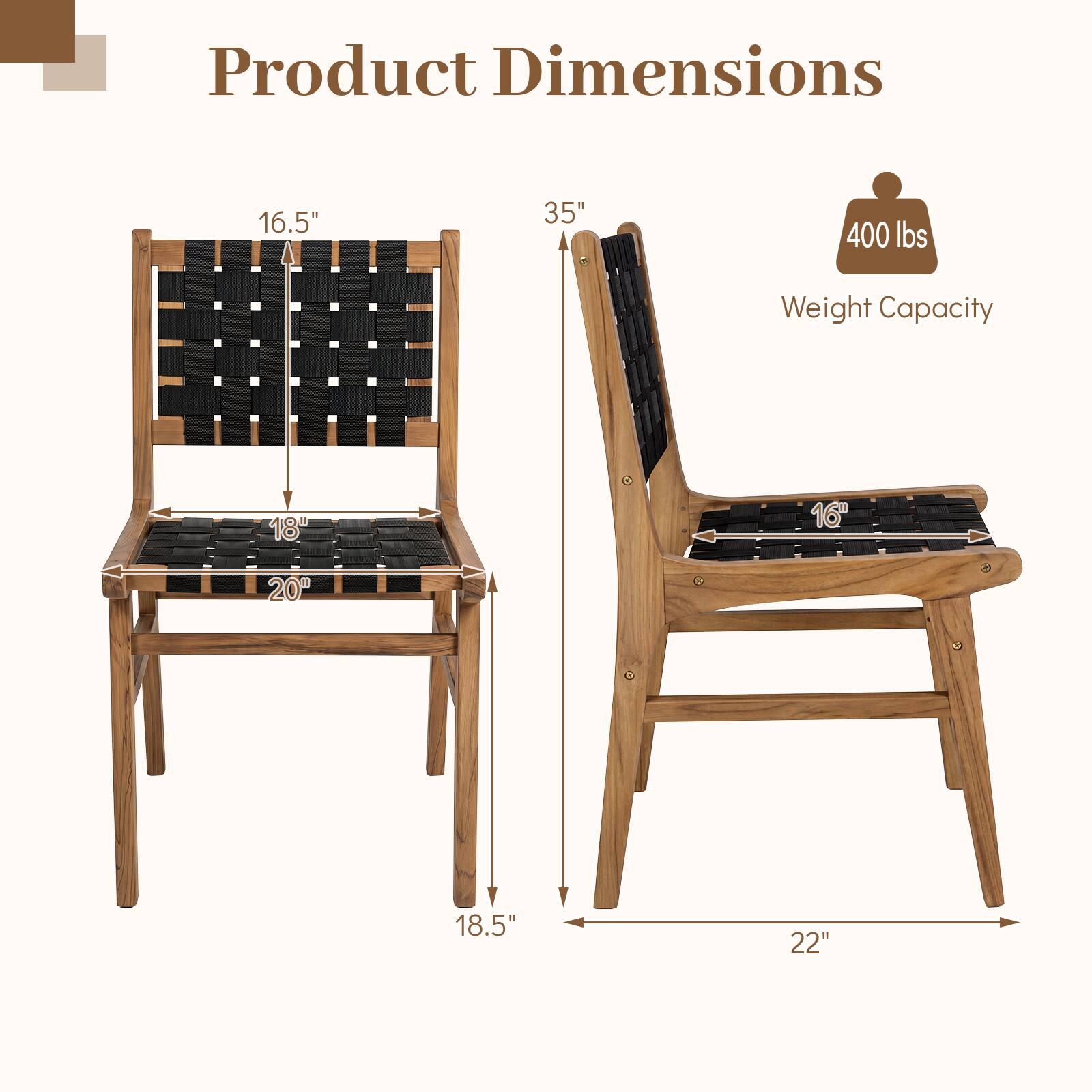 Product Dimensions: 16.5" x 35" x 400 lbs Weight Capacity  
Dimensions: 18" x 16" x 20" x 18.5" x 22"