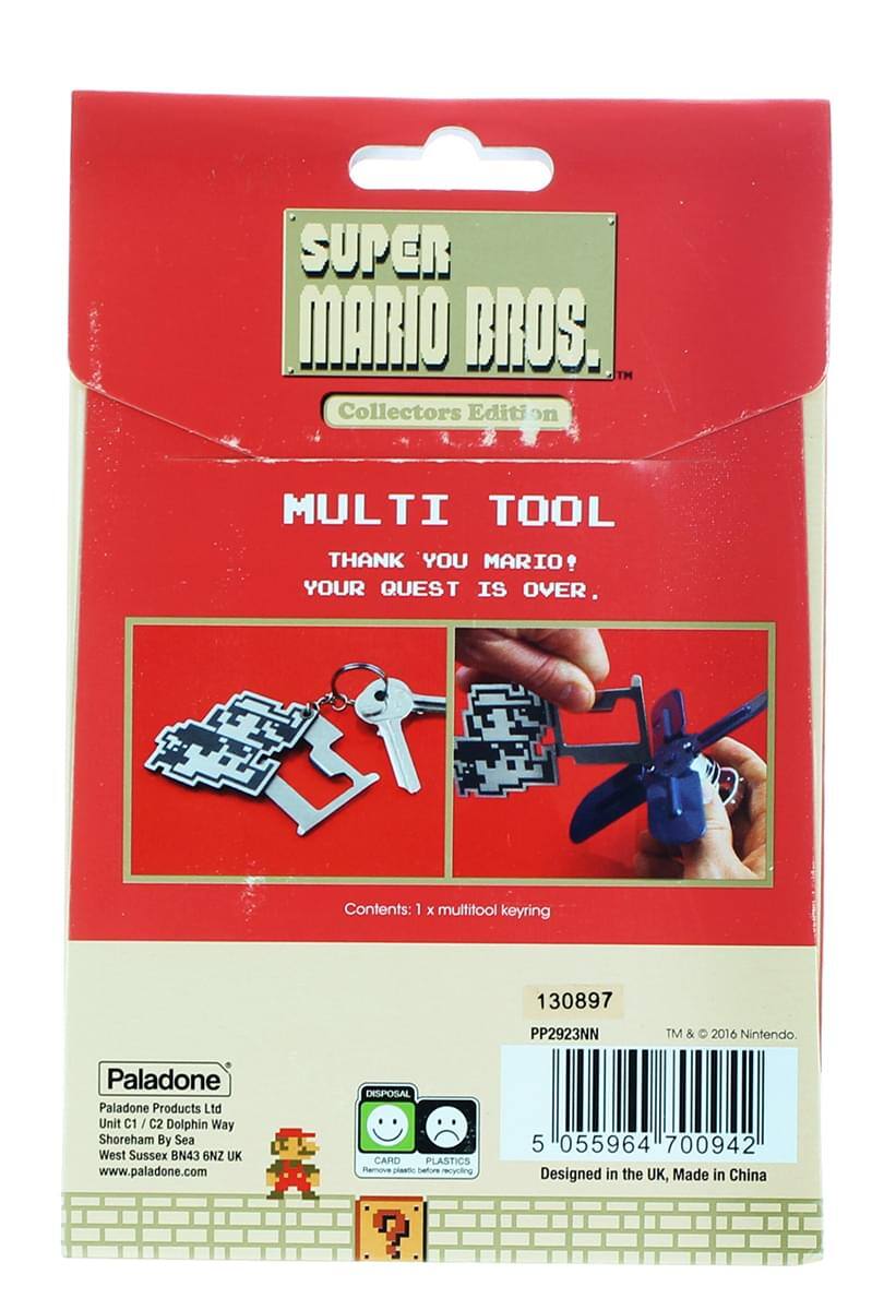 SUPER MARIO BROS. TM Collectors Edition MULTI TOOL THANK YOU MARIO! YOUR QUEST IS OVER.  
Contents: 1 x multitool keyring  
130897 PP2923NN TM & 2016 Nintendo  
Paladone Products Ltd  
Unit C1 /C2 Dolphin Way Shoreham By Sea West Sussex BN43 6NZ UK  
www.paladone.com  
DISPOSAL CARD PLASTICS Remove plastic before recycling  
5 055964 700942  
Designed in the UK, Made in China