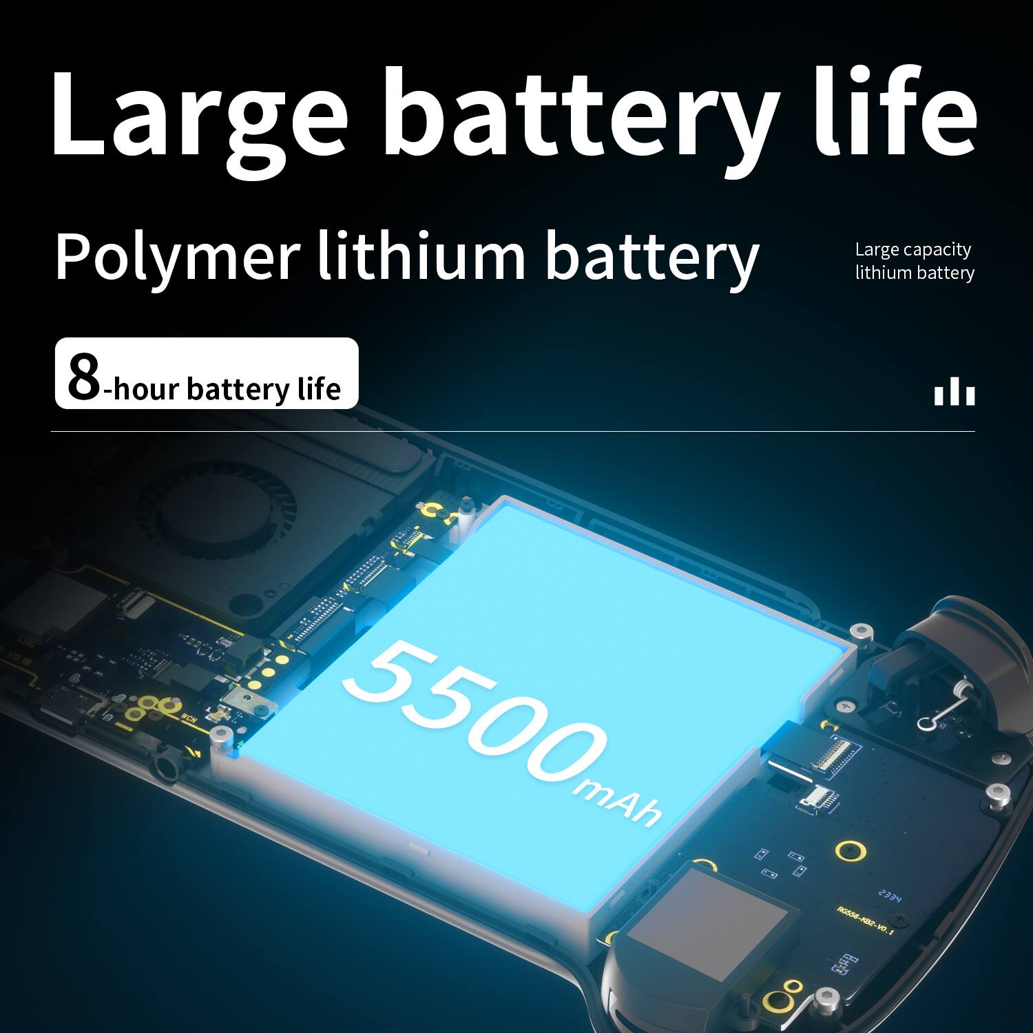 Large battery life lithium Polymer battery with a large capacity of 5500 mAh. This battery provides an 8-hour battery life.