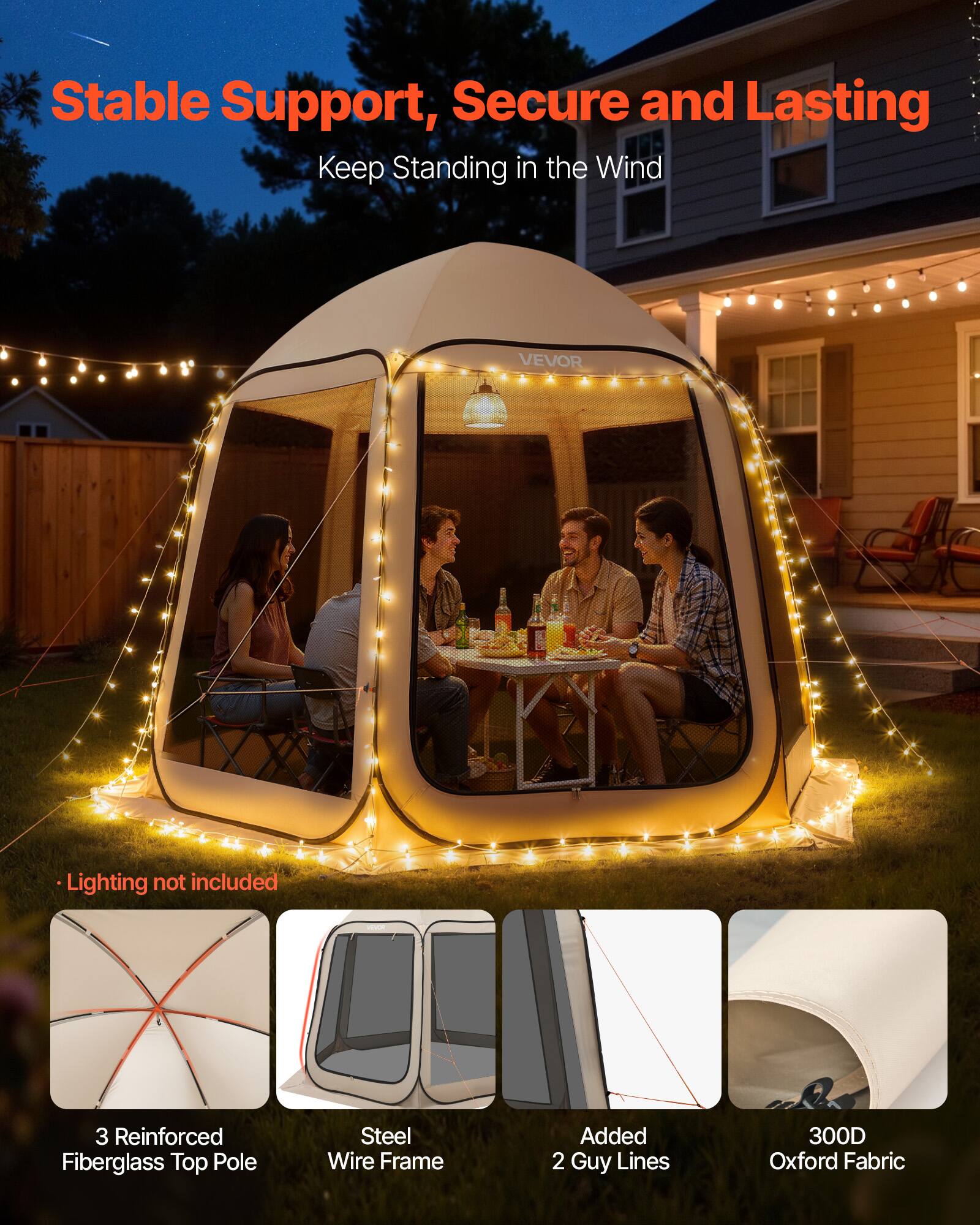 Stable Support, Secure and Lasting  
Keep Standing in the Wind  

- Lighting not included  
- 3 Reinforced Fiberglass Top Pole  
- Steel Wire Frame  
- Added 2 Guy Lines  
- 300D Oxford Fabric