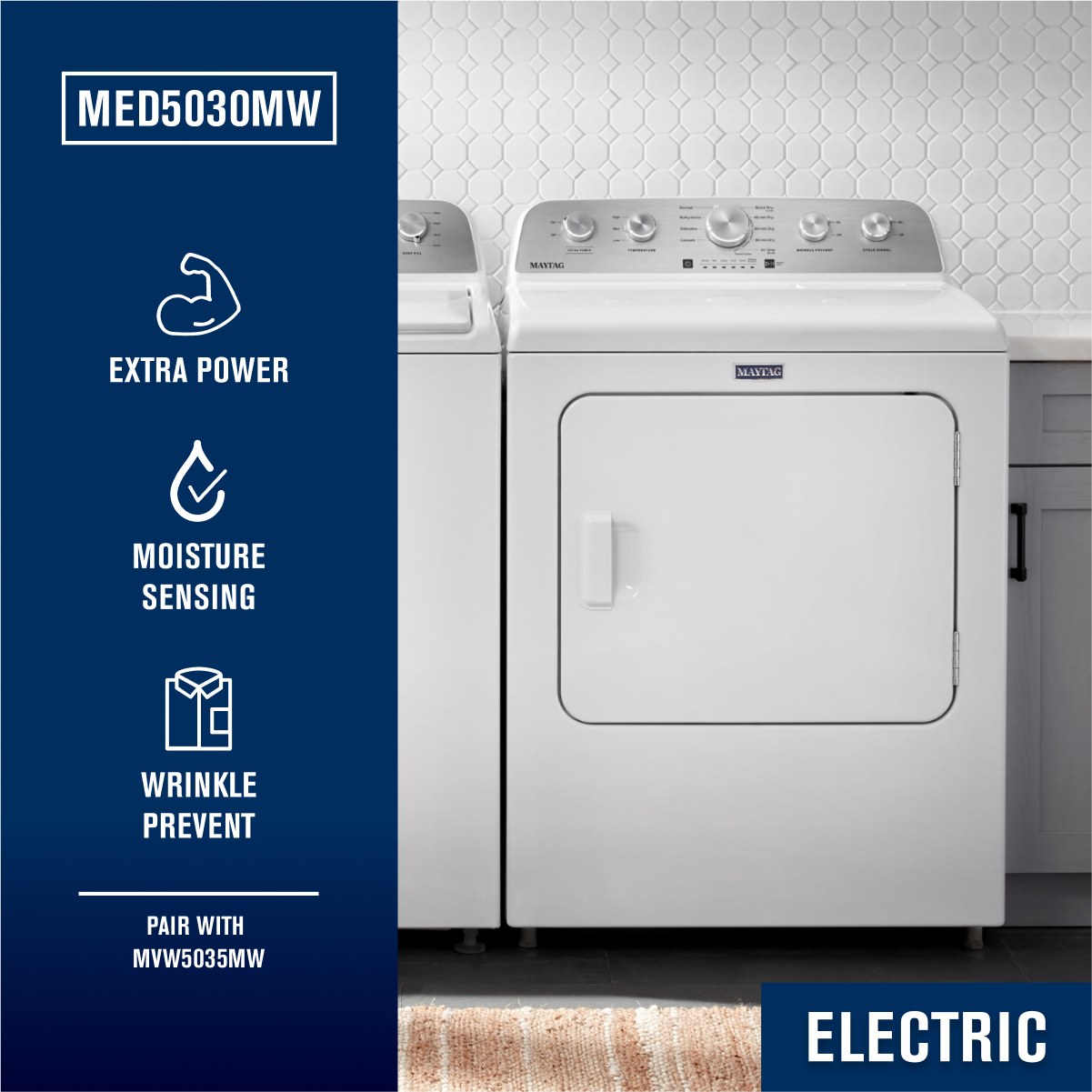 MED5030MW

- EXTRA POWER
- MOISTURE SENSING
- WRINKLE PREVENT

PAIR WITH MVW5035MW

ELECTRIC