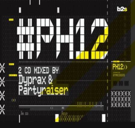 b2s
PH12
2 CD MIXED BY
Dyprax & Partyraiser
DX
2X DJ
2012