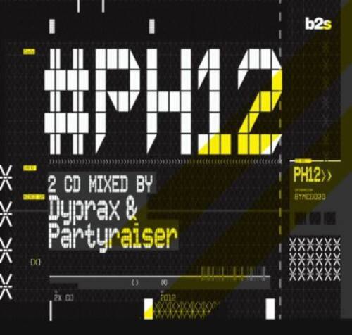 b2s  
PH12  
2 CD MIXED BY  
Dyprax & Partyraiser  
DX  
2X DJ  
2012