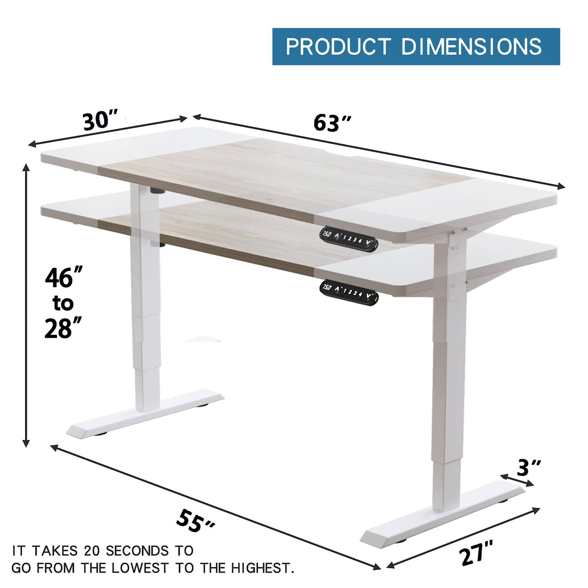 PRODUCT DIMENSIONS

30"
63"
46" to 28"
55"
3" 27"

IT TAKES 20 SECONDS TO GO FROM THE LOWEST TO THE HIGHEST.