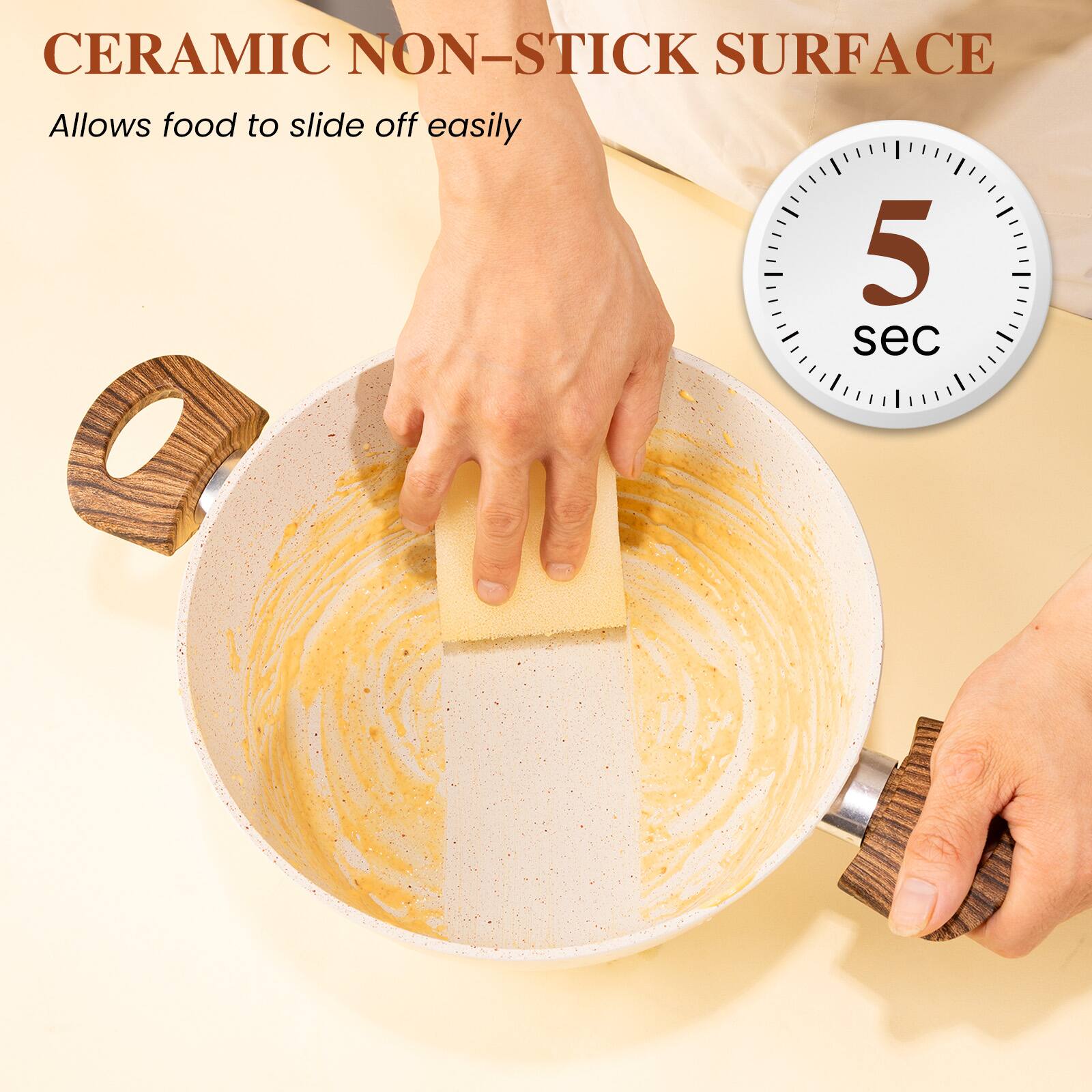 CERAMIC NON-STICK SURFACE  
Allows food to slide off easily  

5 sec
