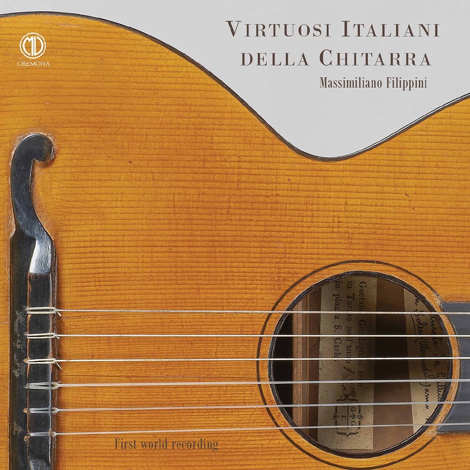 Virtuosi Italiani della Chitarra  
Massimiliano Filippini  

First world recording  

CD Cremona  
Gaetano Torriani  
S. Carlo  
Anno 1845  
Fe