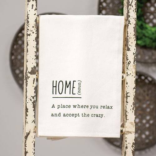HOME (noun)  
A place where you relax and accept the crazy.