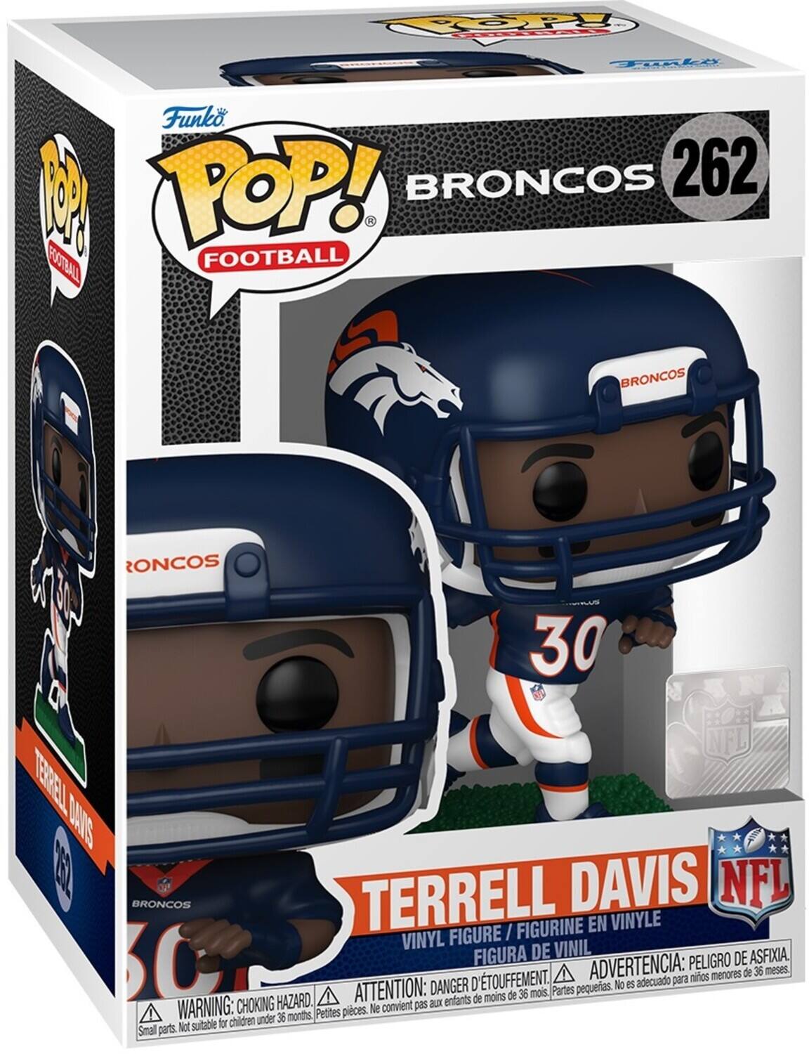 Funko POP! FOOTBALL  
BRONCOS 262  
TERRELL DAVIS  
VINYL FIGURE / FIGURINE EN VINYLE / FIGURA DE VINIL  
WARNING: CHOKING HAZARD - Small parts. Not suitable for children under 36 months.  
ATTENTION: DANGER D'ÉTOUFFEMENT - Petites pièces. Ne convient pas aux enfants de moins de 36 mois.  
ADVERTENCIA: PELIGRO DE ASFIXIA. No es adecuado para niños menores de 36 meses.
