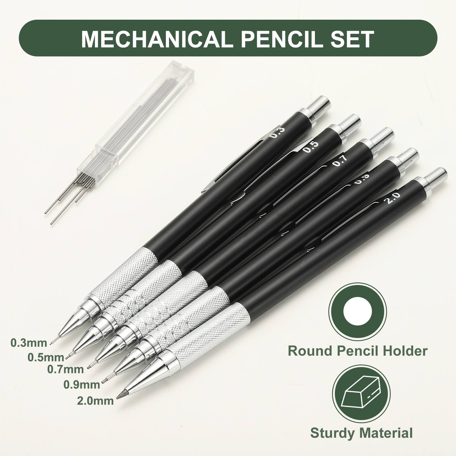 MECHANICAL PENCIL SET

0.3mm 0.5mm 0.7mm 0.9mm 2.0mm

Round Pencil Holder

Sturdy Material