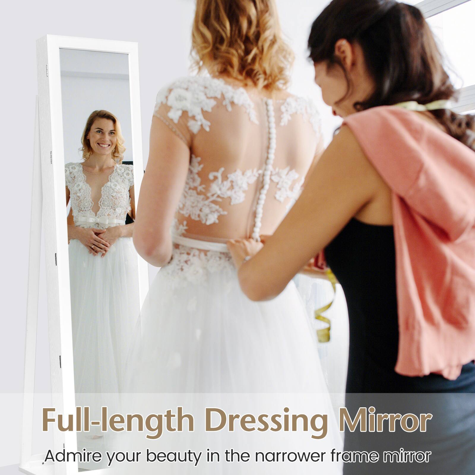 Full-length Dressing Mirror  
Admire your beauty in the narrower frame mirror