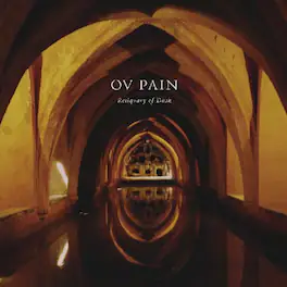 Ov Pain - Reliquary Of Dusk - VINYL LP