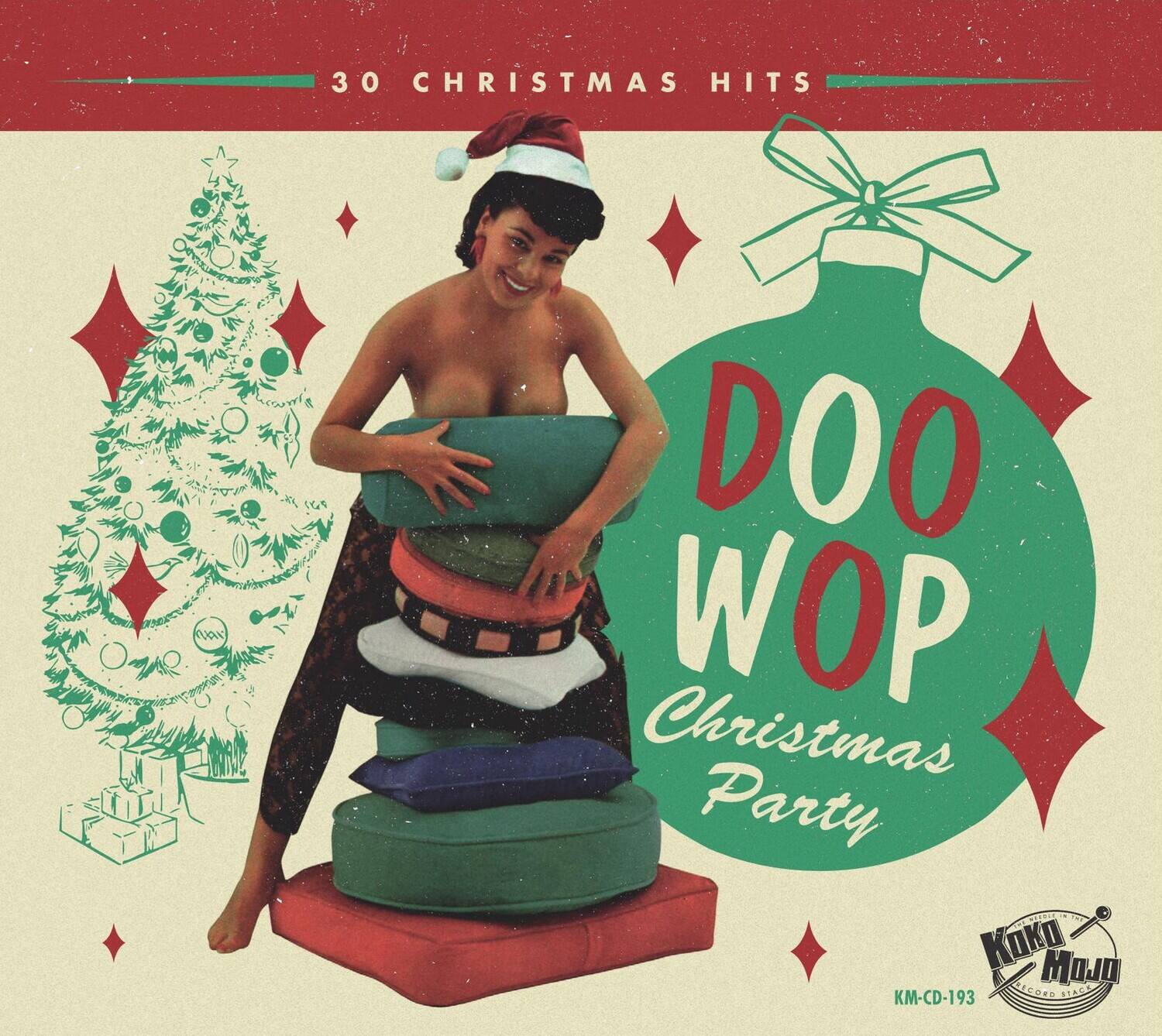 30 CHRISTMAS HITS

DOO WOP Christmas Party

KM-CD-193

Koko Mojo