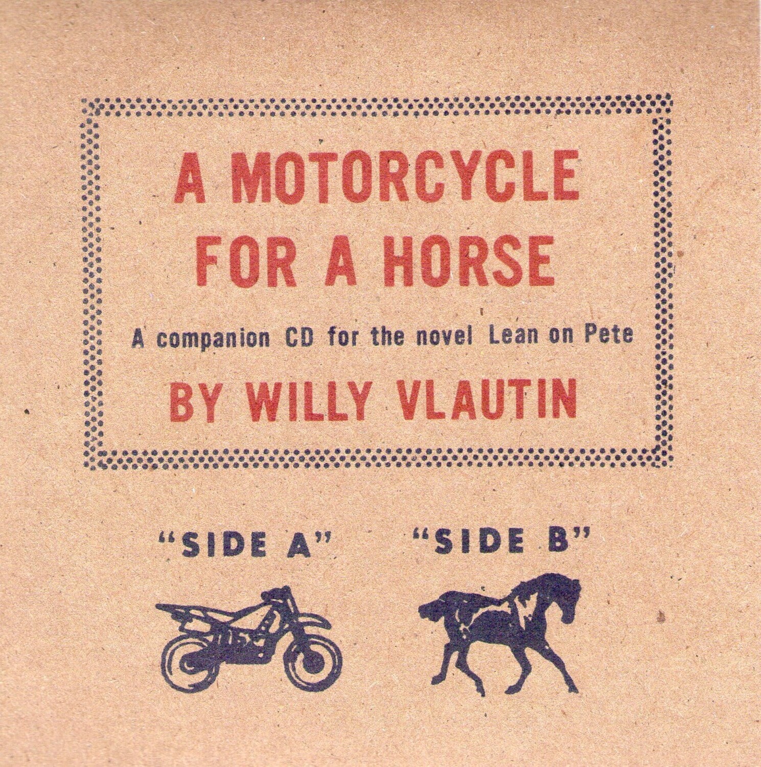 Willy Vlautin - A Motorcycle For A Horse  - COMPACT DISCS