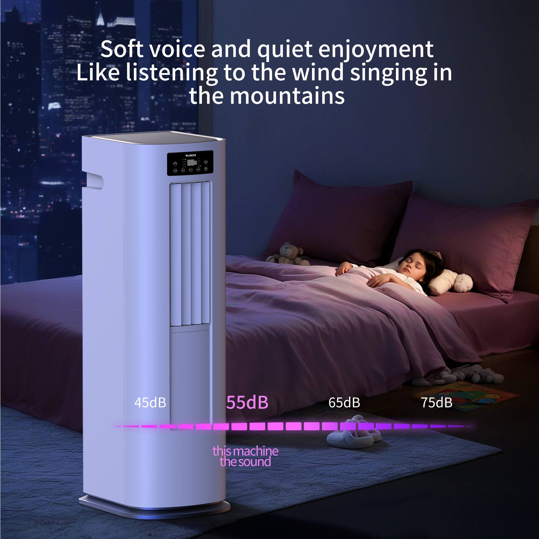 Soft voice and quiet enjoyment  
Like listening to the wind singing in the mountains  

45dB 55dB 65dB 75dB  
this machine the sound