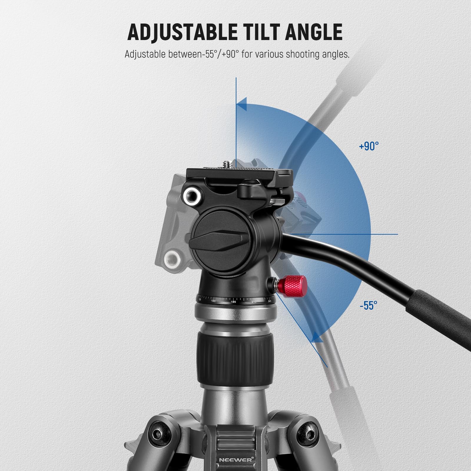 ADJUSTABLE TILT ANGLE  
Adjustable between -55°/+90° for various shooting angles.