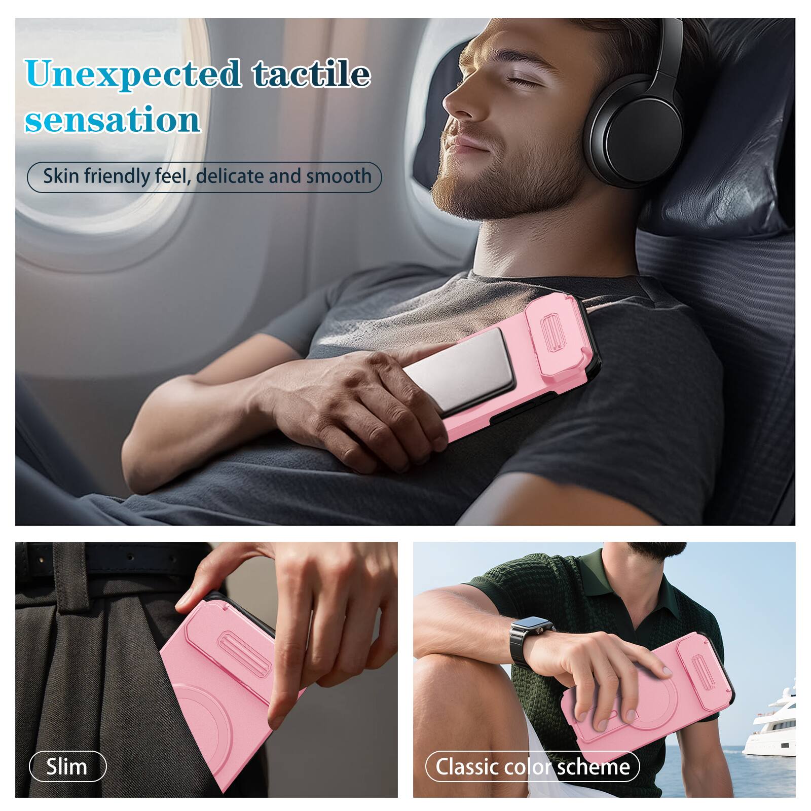 Unexpected tactile sensation  
Skin friendly feel, delicate and smooth  

Slim  

Classic color scheme