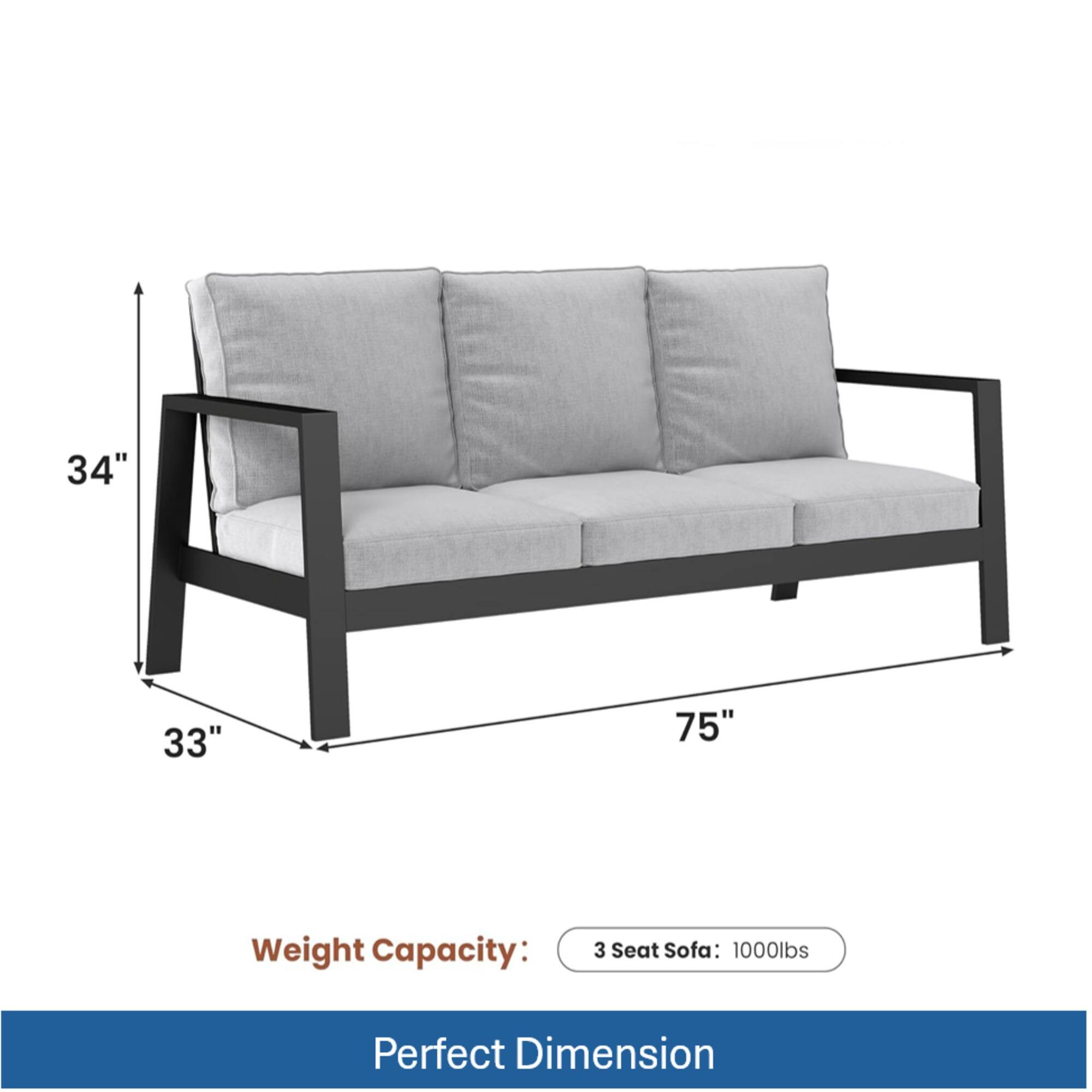 34" 33" 75"  
Weight Capacity: 3 Seat Sofa: 1000lbs  
Perfect Dimension
