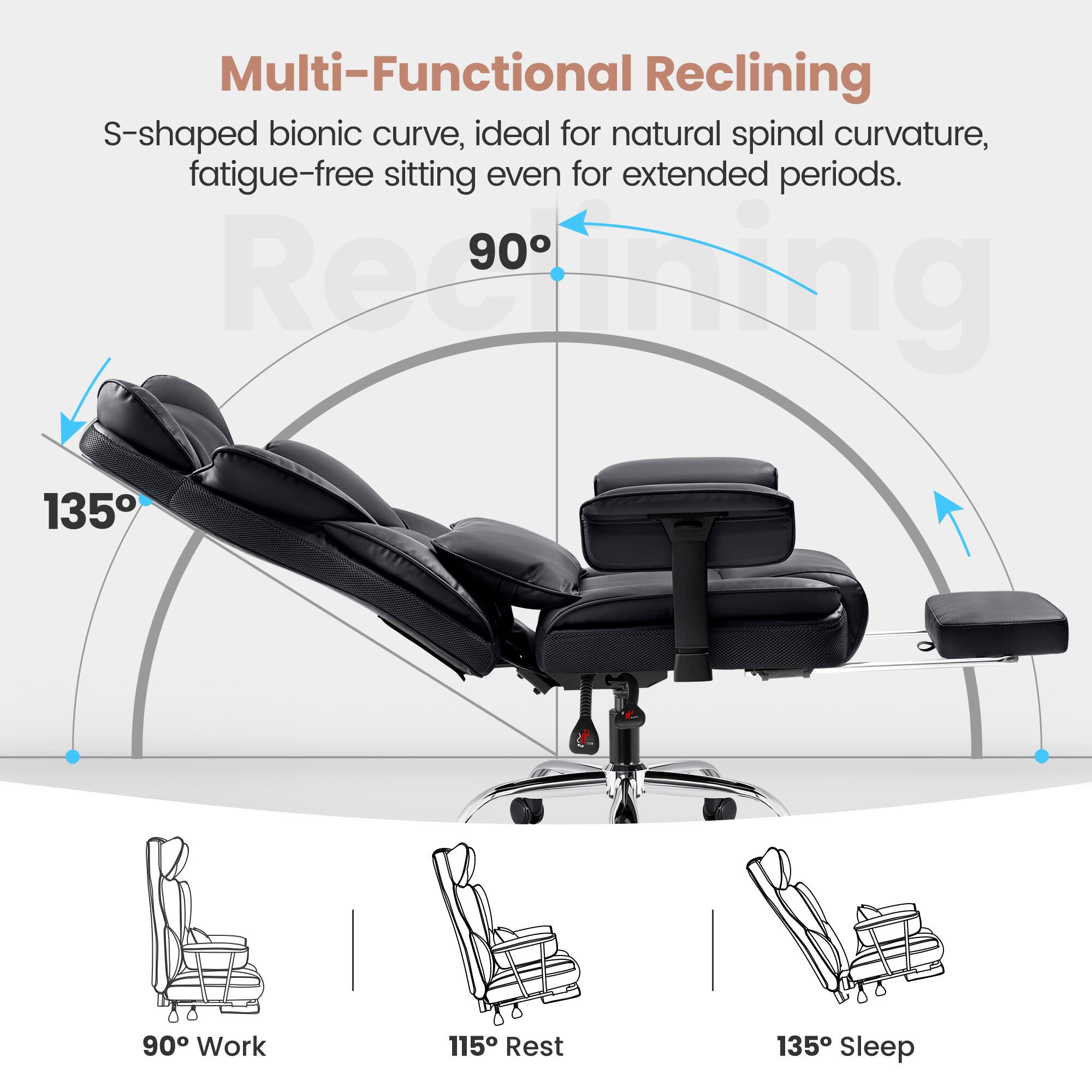 Multi-Functional Reclining S-shaped bionic curve, ideal for natural spinal curvature, fatigue-free sitting even for extended periods. 90 Recline 135 90 Work 115 Rest 135 Sleep.