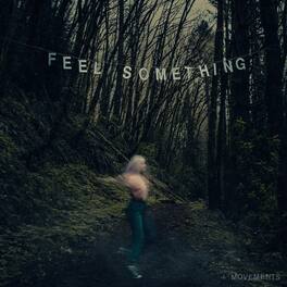 Movements - Feel Something - VINYL LP