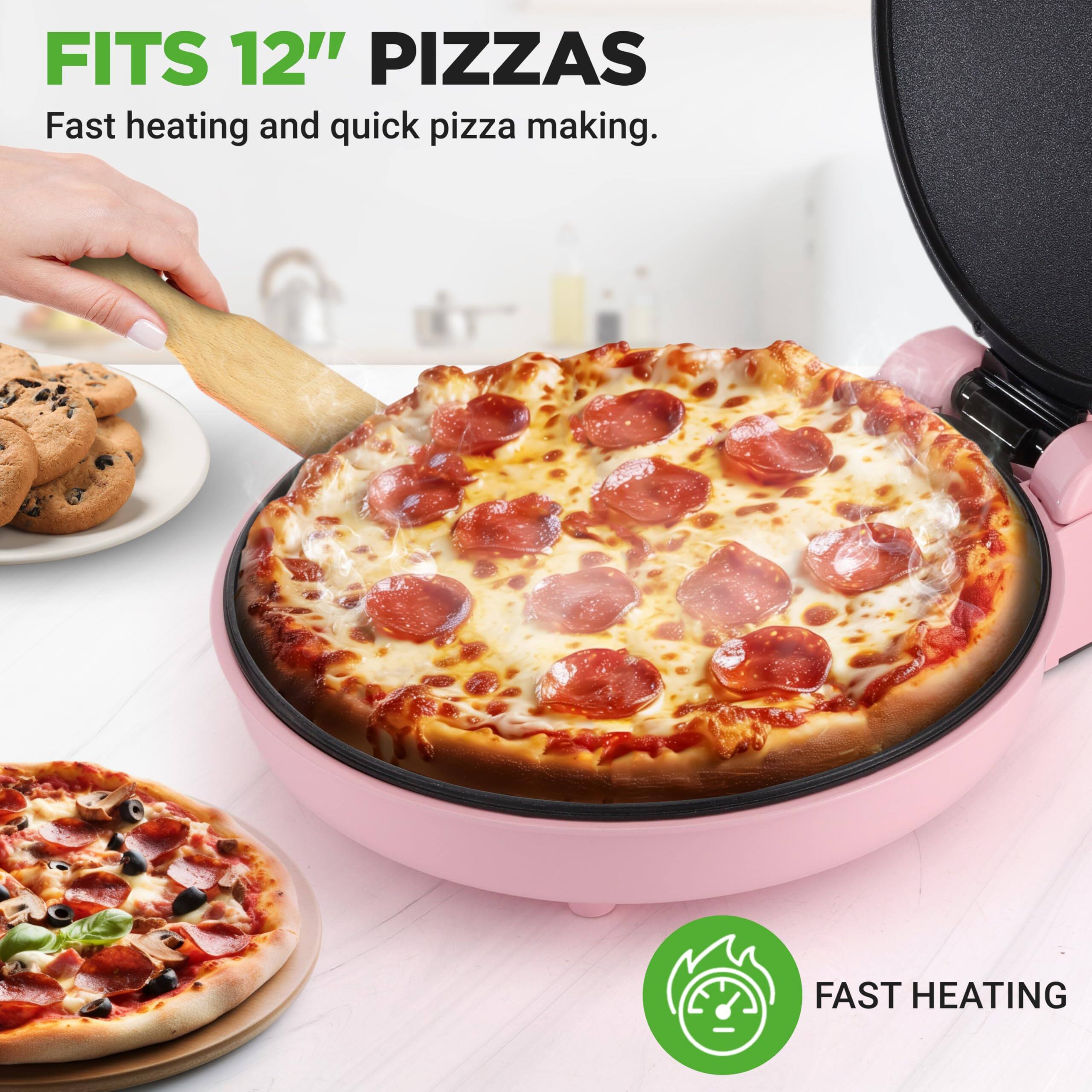 FITS 12" PIZZAS  
Fast heating and quick pizza making.  

FAST HEATING