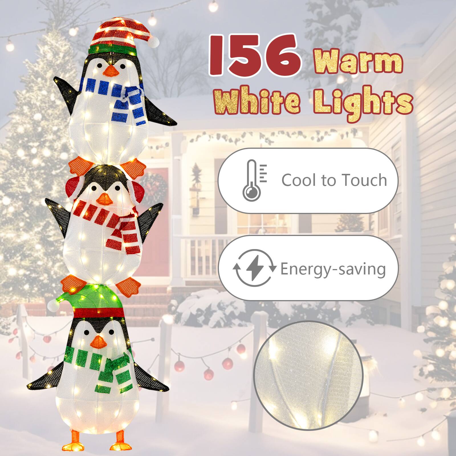 156 Warm White Lights  
Cool to Touch  
Energy-saving