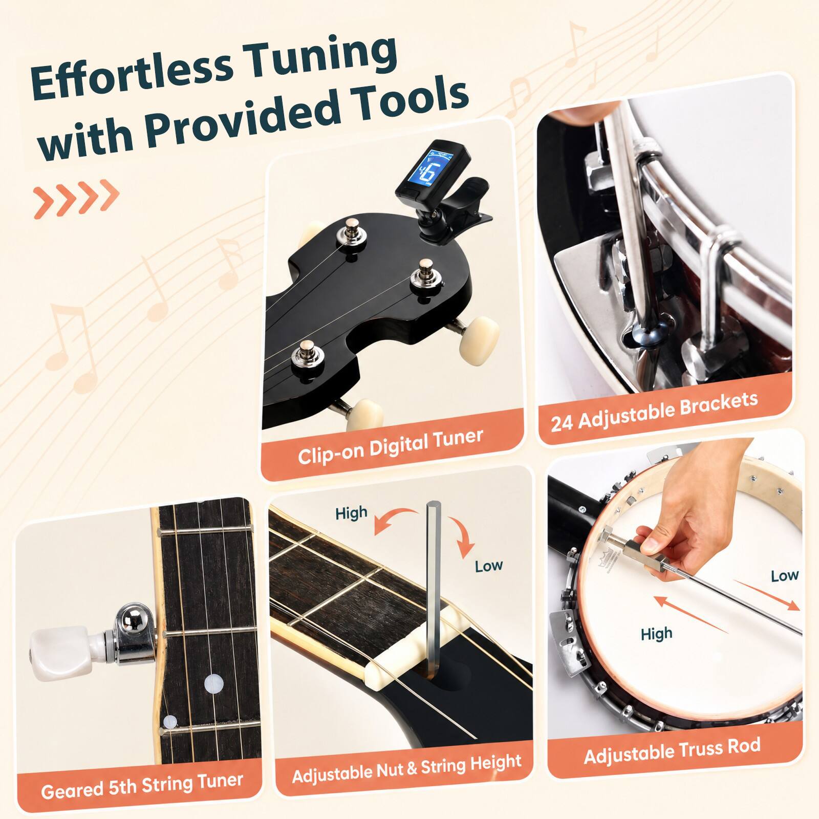 Effortless Tuning with Provided Tools

- Clip-on Digital Tuner
- 24 Adjustable Brackets
- Geared 5th String Tuner
- Adjustable Nut & String Height
- Adjustable Truss Rod