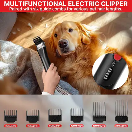 MULTIFUNCTIONAL ELECTRIC CLIPPER
Paired with six guide combs for various pet hair lengths.
- 3MM (1/8")
- 6MM (1/4")
- 9MM (3/8")
- 12MM (1/2")
- 18MM (3/4")
- 24MM (1.0")
