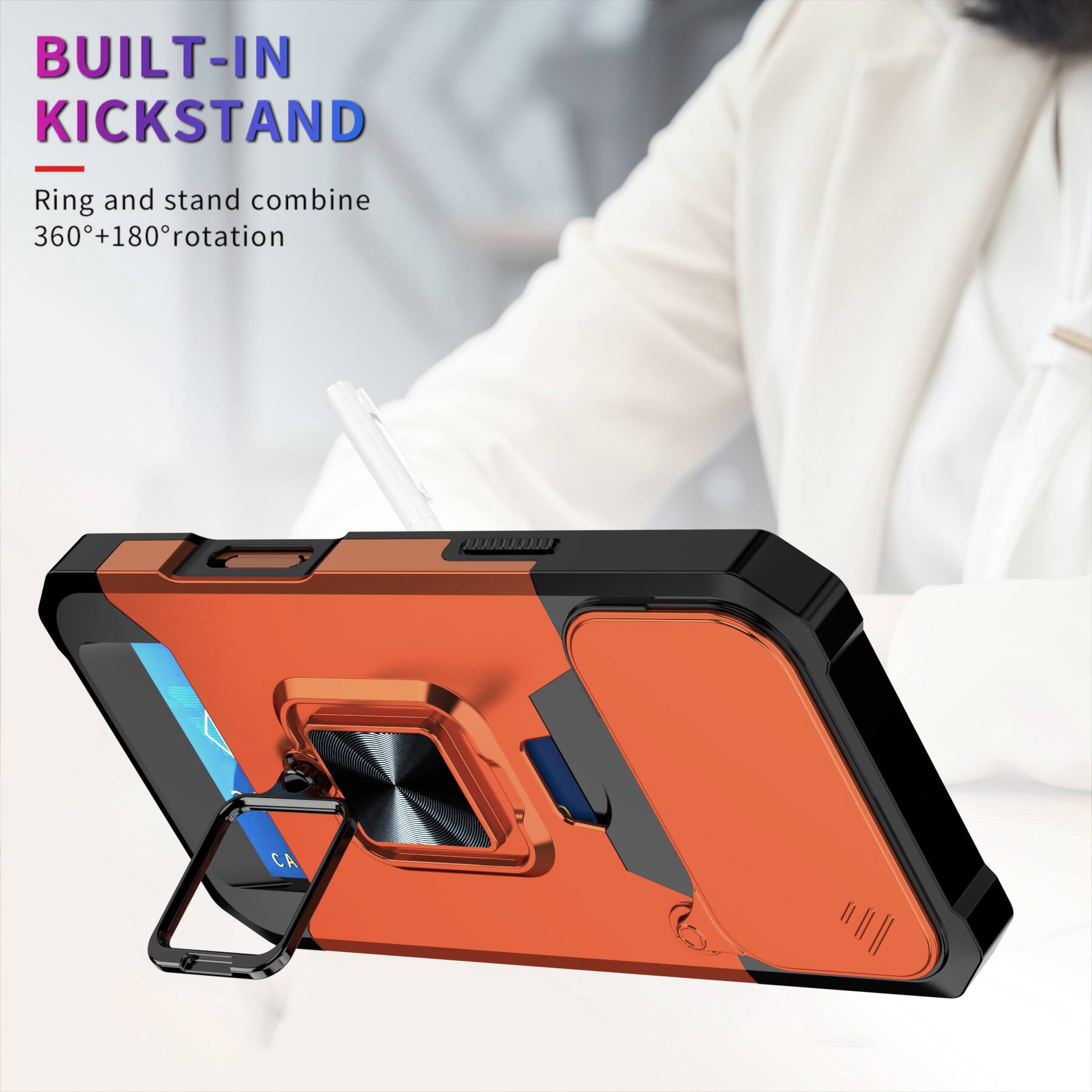 BUILT-IN KICKSTAND

Ring and stand combine 360°+180° rotation