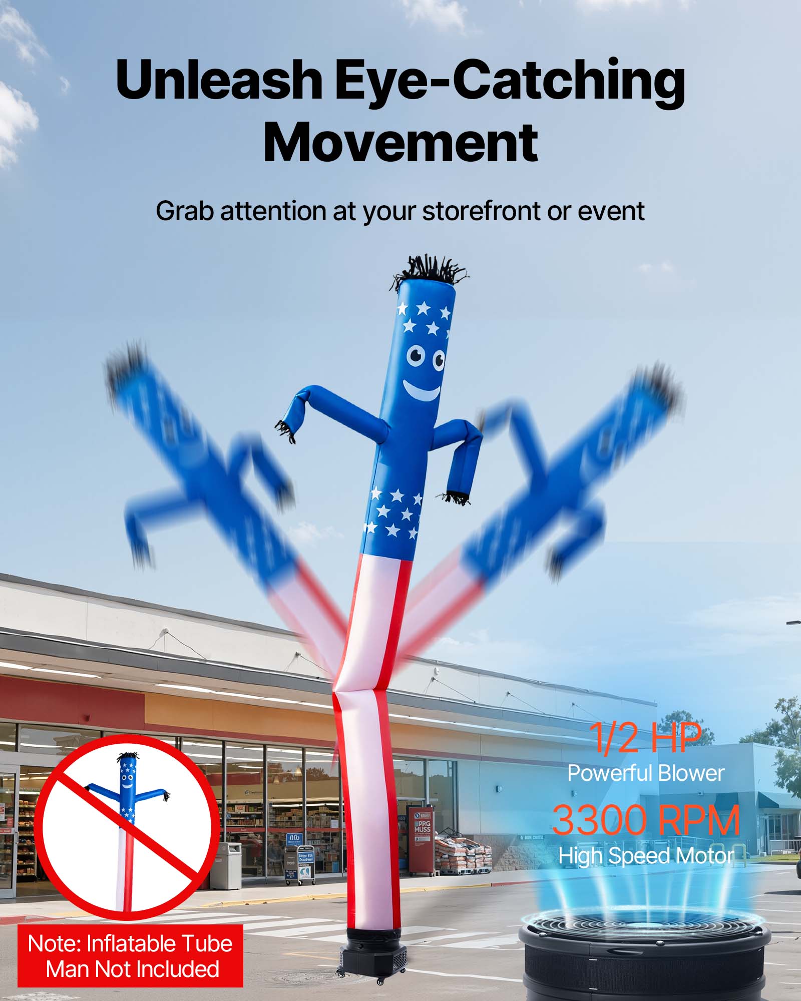 Unleash Eye-Catching Movement  
Grab attention at your storefront or event  

1/2 HP Powerful Blower 3300 RPM High Speed Motor  

Note: Inflatable Tube Man Not Included