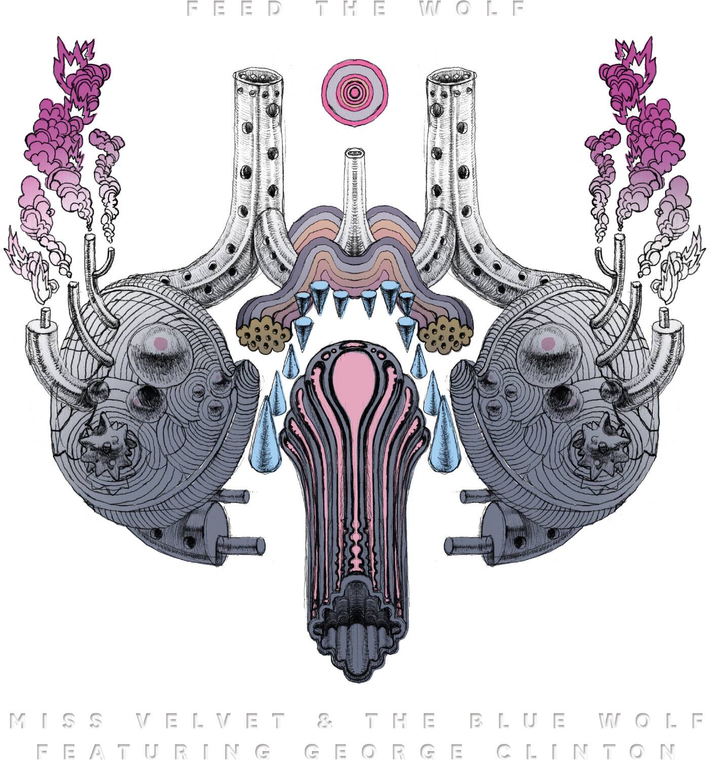 FEED THE WOLF

MISS VELVET & THE BLUE WOLF  
FEATURING GEORGE CLINTON