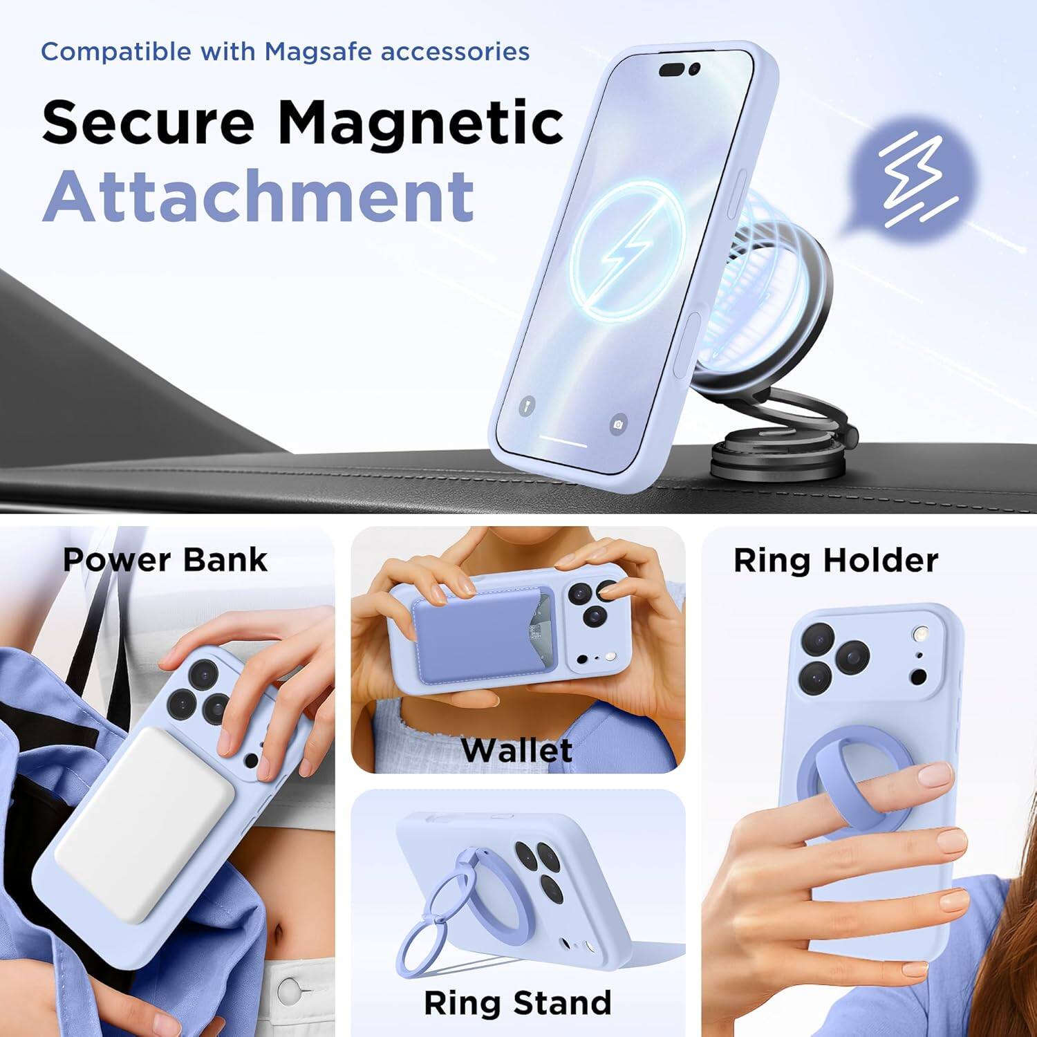 Compatible with MagSafe accessories

Secure Magnetic Attachment

Power Bank

Wallet

Ring Holder

Ring Stand