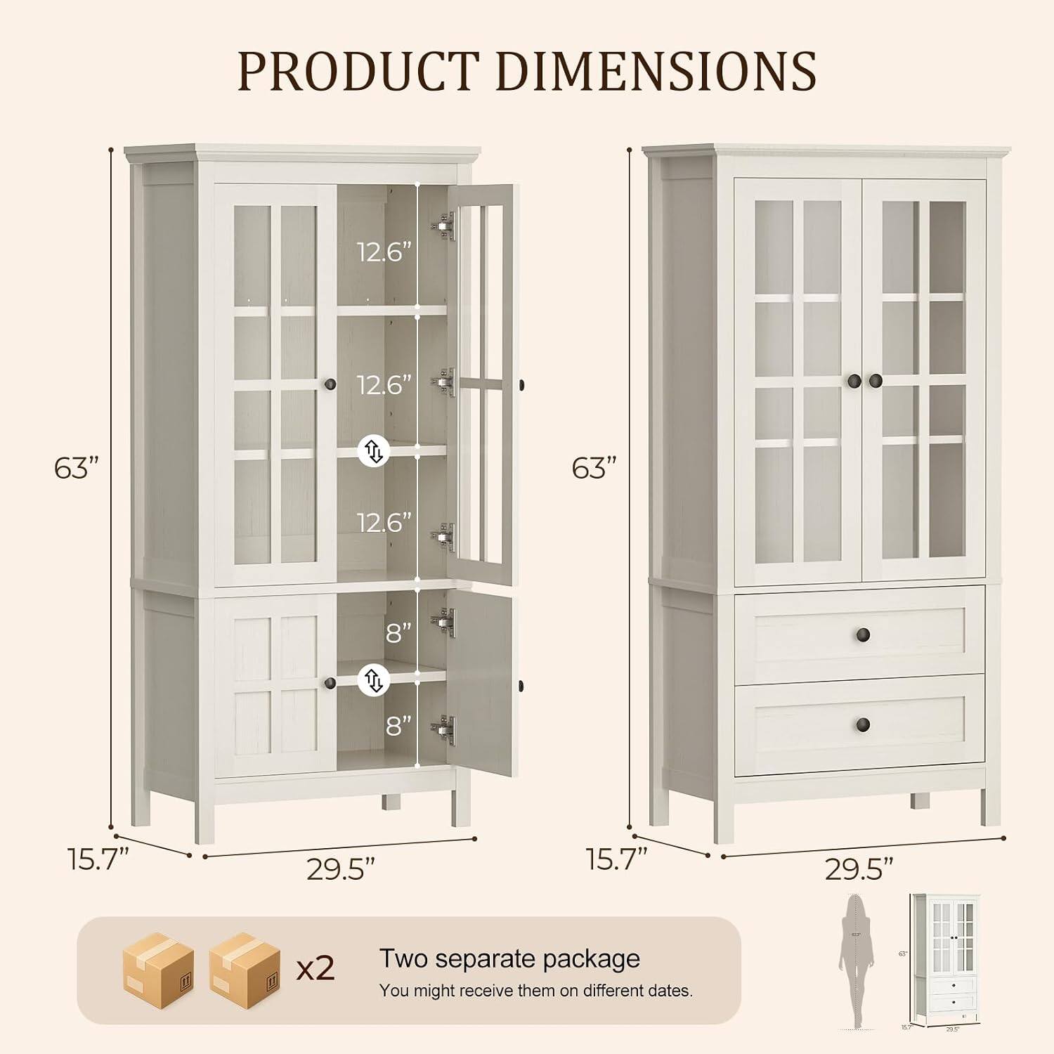 PRODUCT DIMENSIONS

12.6" x 12.6" x 63" x 8" x 15.7" x 29.5" x 2

Two separate package
You might receive them on different dates.