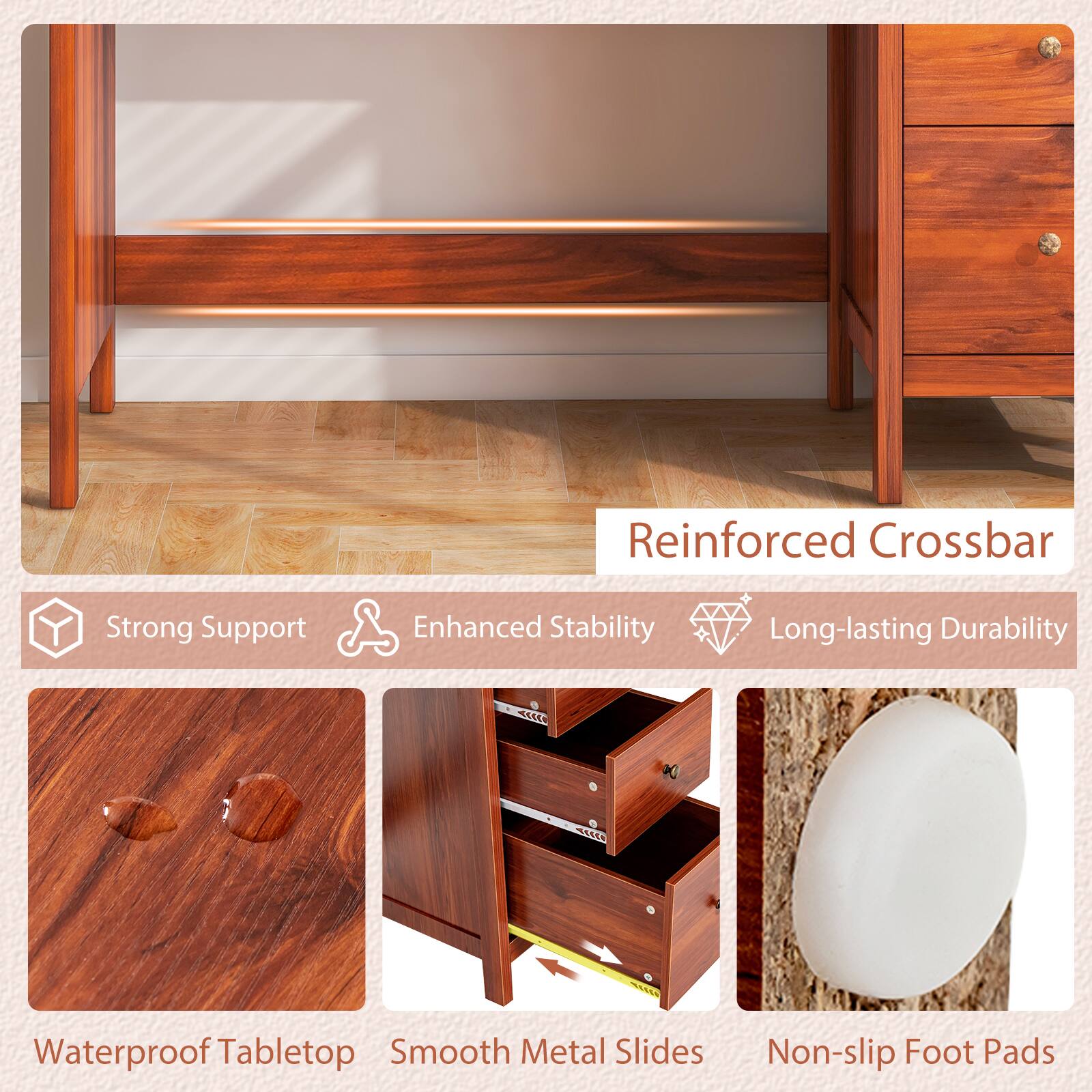 Reinforced Crossbar  
Strong Support  
Enhanced Stability  
Long-lasting Durability  

Waterproof Tabletop  
Smooth Metal Slides  
Non-slip Foot Pads