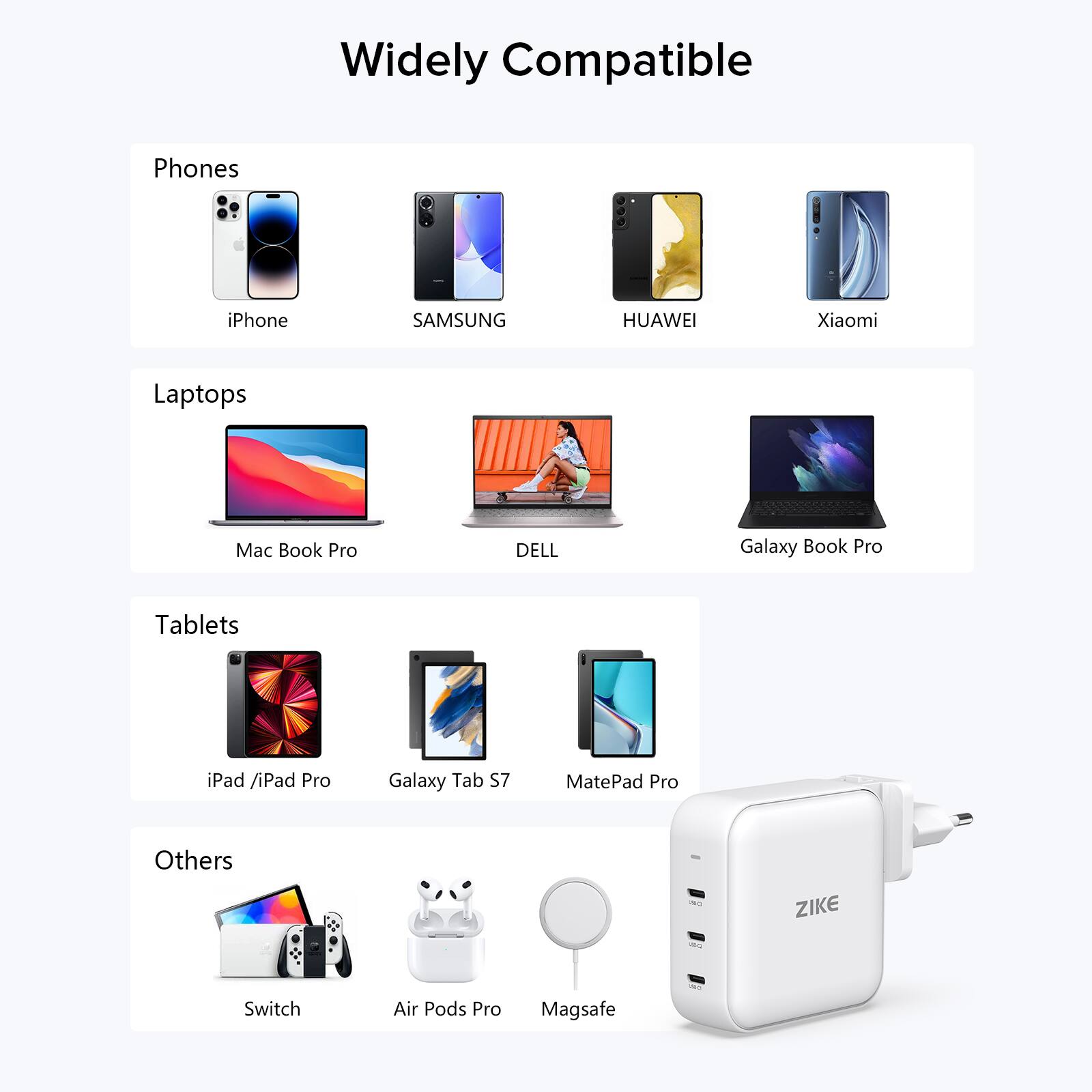 Widely Compatible

Phones
- iPhone
- SAMSUNG
- HUAWEI
- Xiaomi

Laptops
- Mac Book Pro
- DELL
- Galaxy Book Pro

Tablets
- iPad / iPad Pro
- Galaxy Tab S7
- MatePad Pro

Others
- Switch
- Air Pods Pro
- Magsafe
