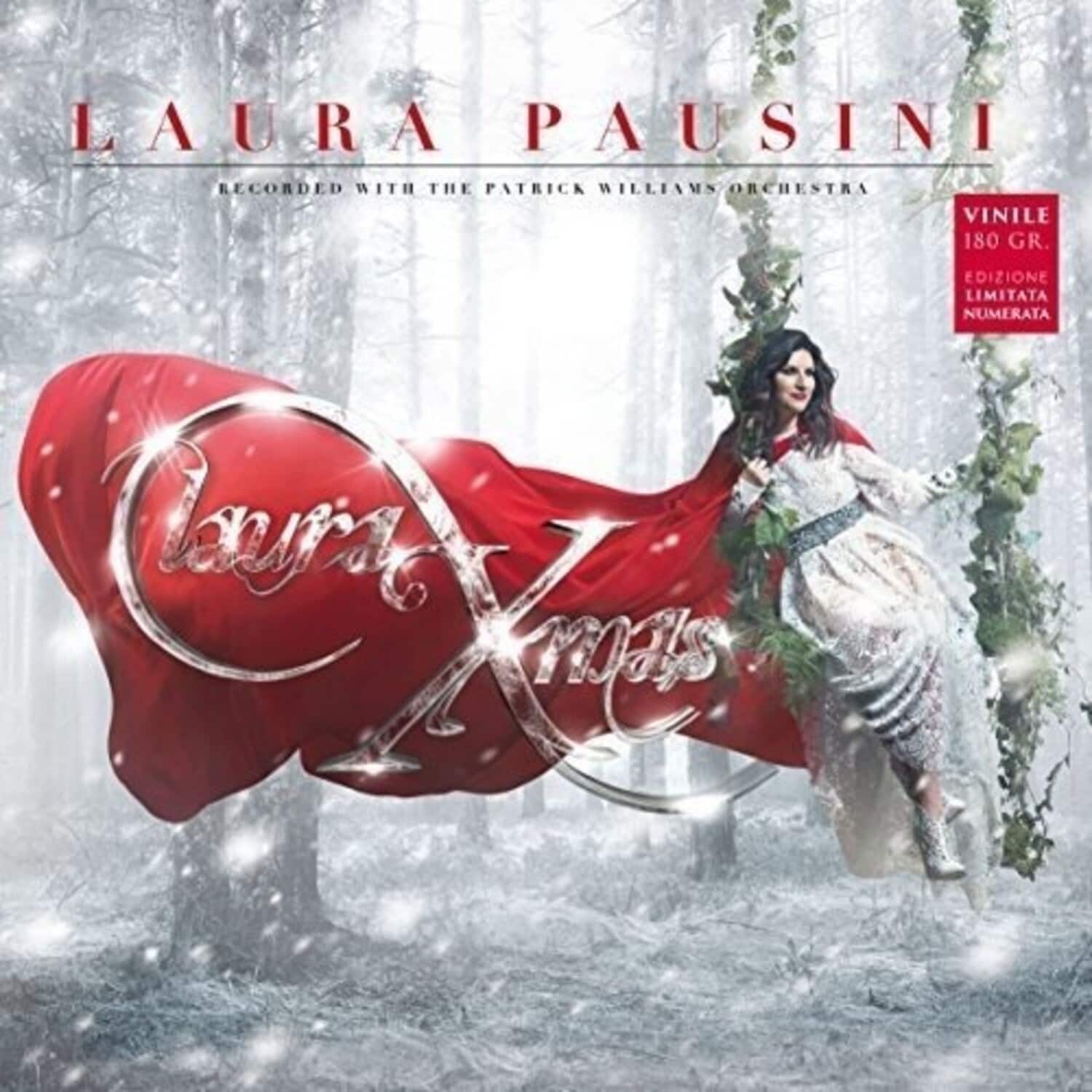 LAURA PAUSINI  
RECORDED WITH THE PATRICK WILLIAMS ORCHESTRA  

VINILE 180 GR.  
EDIZIONE LIMITATA NUMERATA  

Laura X Natale