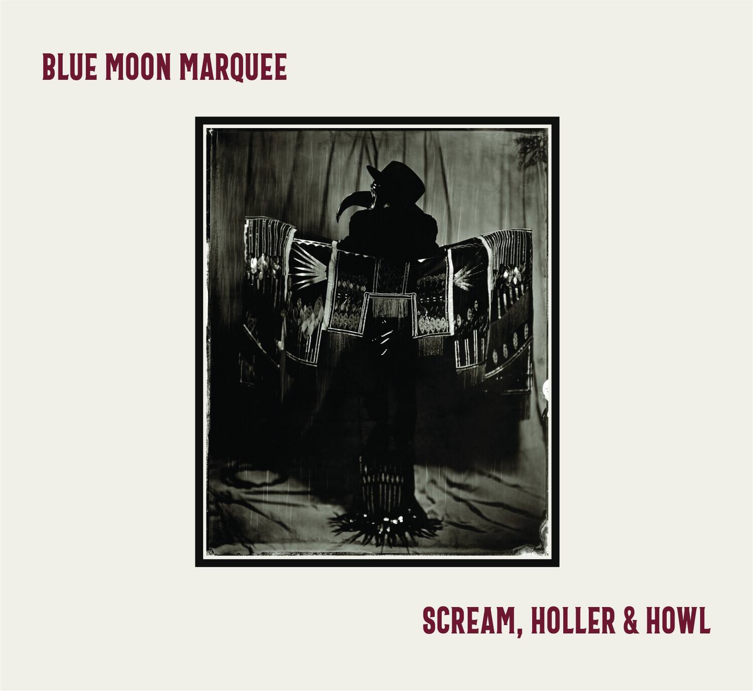 BLUE MOON MARQUEE

SCREAM, HOLLER & HOWL
