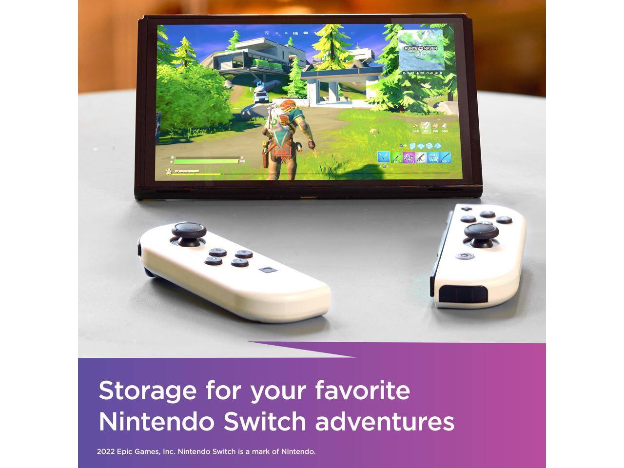Storage for your favorite Nintendo Switch adventures

2022 Epic Games, Inc. Nintendo Switch is a mark of Nintendo.