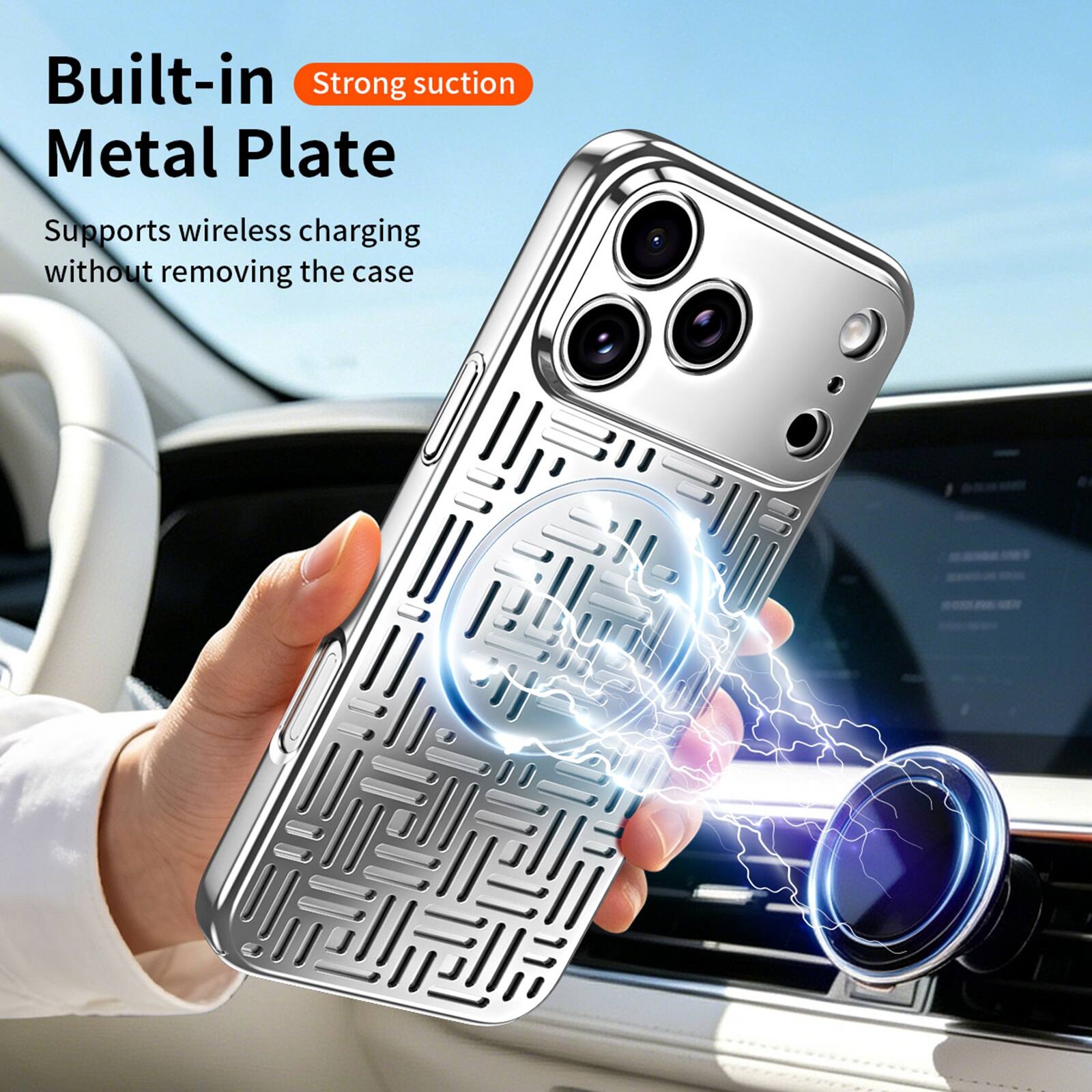 Built-in Strong suction Metal Plate  
Supports wireless charging without removing the case