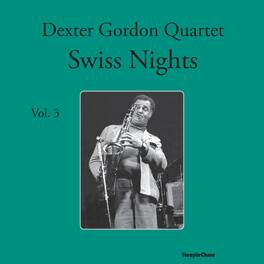 Dexter Gordon - Swiss Nights, Vol. 3 - VINYL LP
