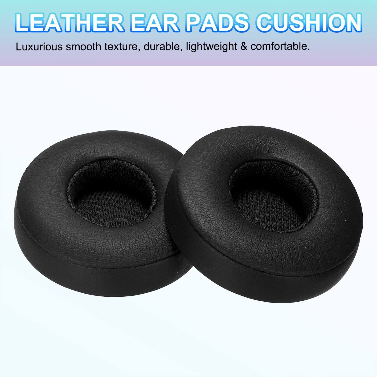 LEATHER EAR PADS CUSHION  
Luxurious smooth texture, durable, lightweight & comfortable.