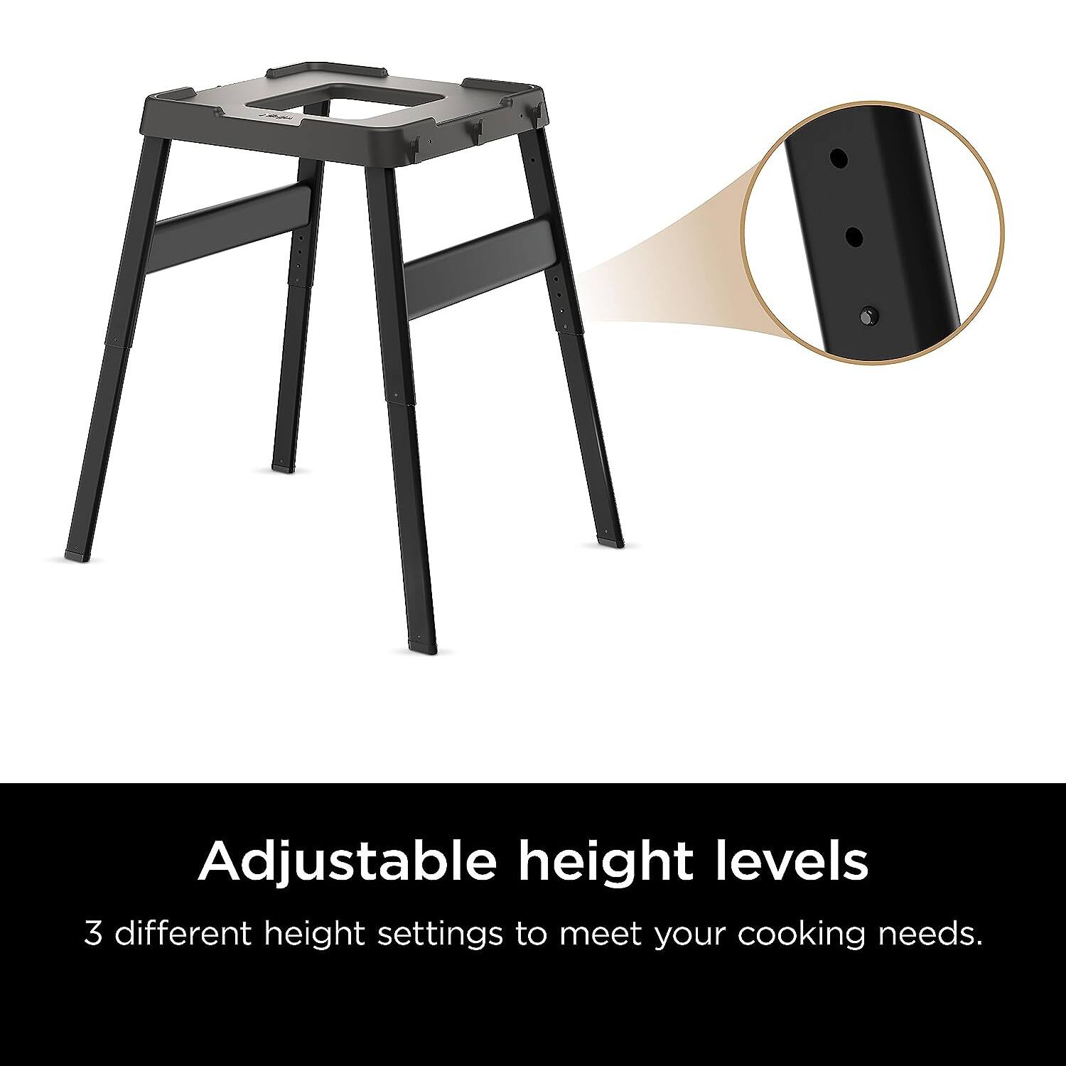 Adjustable height levels

3 different height settings to meet your cooking needs.